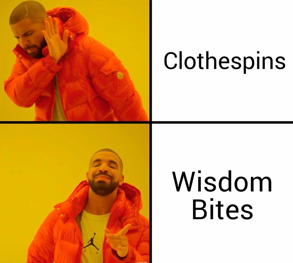 We call them Wisdom Bites and not "clothespins".